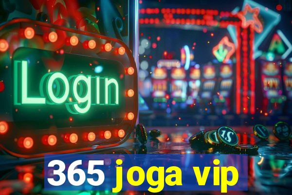 365 joga vip